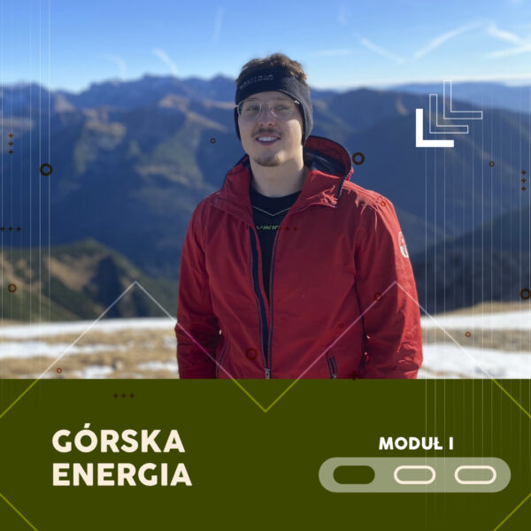 GÓRSKA ENERGIA: MODUŁ I