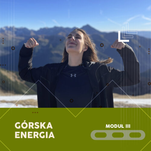 GÓRSKA ENERGIA: MODUŁ III