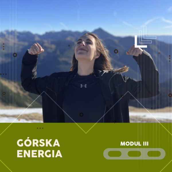 GÓRSKA ENERGIA: MODUŁ III
